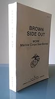Brown Side Out: More Marine Corps Sea Stories 0945307020 Book Cover