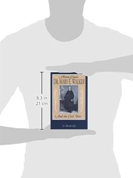 A Woman of Honor: Dr. Mary E. Walker and the Civil War: Graf