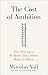 Produktbild The Cost of Ambition: How Striving to Be Better Than Others Makes Us Worse (Theology for the Life of the World)