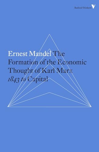 The Formation of the Economic Thought of Karl Marx: 1843 to Capital (Radical Thinkers)
