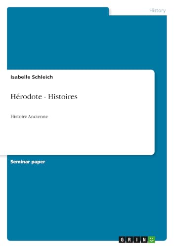 Hérodote - Histoires: Histoire Ancienne (French Edition)