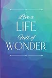  Live a Life Full of Wonder Wonderbook - 100 pages - 6\