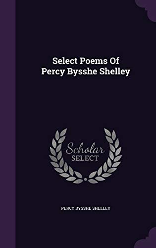 Select Poems Of Percy Bysshe Shelley 1354886992 Book Cover