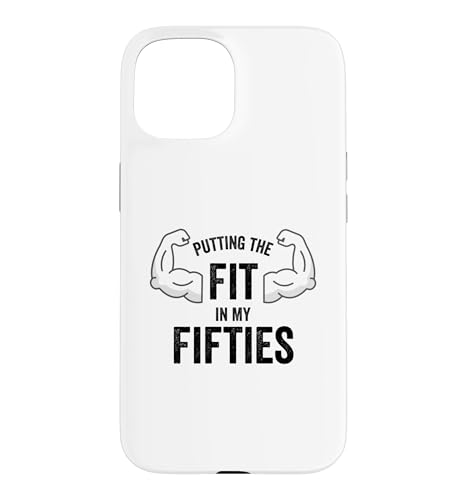 Fun I Put the Fit in my Fifties 50th Birthday Gen X Workout �X�}�z�P�[�X iPhone 15 �p