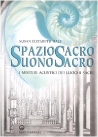  Spazio sacro, suono sacro. I misteri acustici dei luoghi sacri