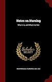 Notes on Nursing: What it is, and What it is Not