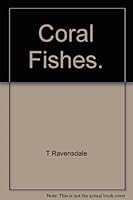 Coral Fishes: Their Care and Maintenance B0047FY7JO Book Cover