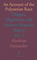 An Account of the Polynesian Race: Origins, Migrations, and Ancient Hawaiian History 1036888517 Book Cover