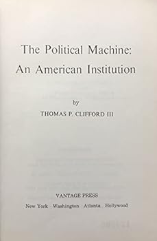 Hardcover The Political Machine: An American Institution Book
