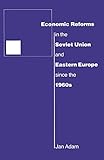 Economic Reforms in the Soviet Union and Eastern Europe since the 1960s