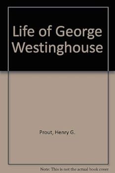 Hardcover Life of George Westinghouse Book