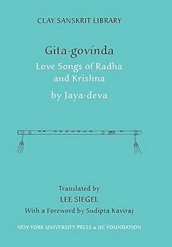 Gita Govinda: Love Songs of Radha and Krishna (Clay Sanskrit Library, 6)