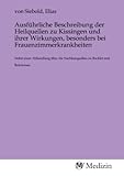  Ausführliche Beschreibung der Heilquellen zu Kissingen und ihrer Wirkungen, besonders bei Frauenzimmerkrankheiten: Nebst einer Abhandlung über die Nachkurquellen zu Bocklet und Brückenau