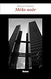 Mélo noir (Stefano Chierici, tutti i romanzi (ed uno studio biblico) 21)