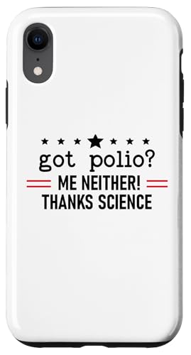 Got Polio Me Neither Thanks Science Trust Science Not Morons X}zP[X iPhone XR p