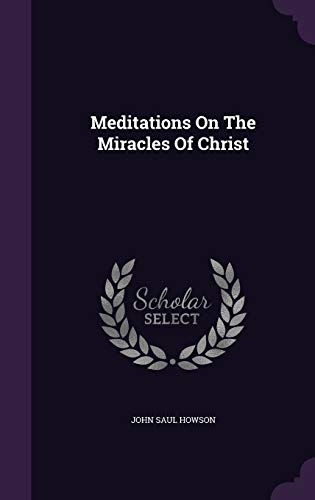 Meditations on the Miracles of Christ 1343101530 Book Cover