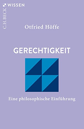 Gerechtigkeit: Eine philosophische Einführung (C.H.BECK Wissen)