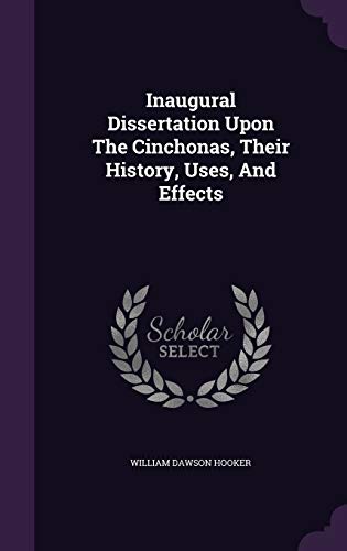 Inaugural Dissertation Upon The Cinchonas, Their History, Uses, And Effects