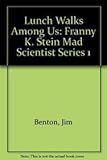 Lunch Walks Among Us: Franny K. Stein Mad Scientist Series 1 (Korean Edition)