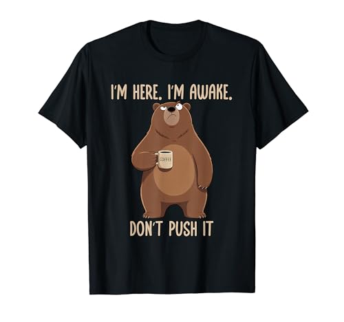 I'm Here I'm Awake Don't Push It T�V���c