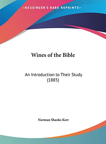 Wines of the Bible: An Introduction to Their Study (1885)