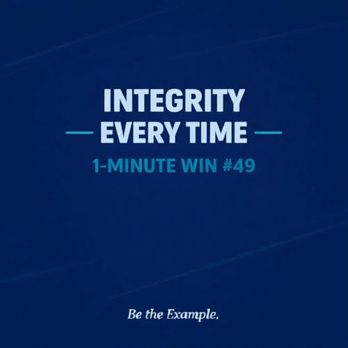 1 Minute Wins #49: Integrity Every Time