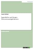 Jugendliche und Drogen. Präventionsmöglichkeiten