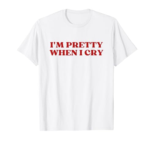 I'm Pretty When I Cry Y2k Aesthetic Maglietta