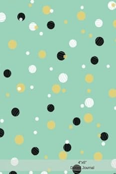 4 X6 Dotted Journal : Mini Small Pocket Cute Design Dot-Matrix/Dot-Grid Diary Notebook to Write in, Bullet Journaling Essential Everyday Use Workbook for Design Work, Planner, Sketch Book, Creating Ch