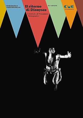 Il Ritorno Di Dionysos. Il Metodo Di Theodoros Terzopoulos