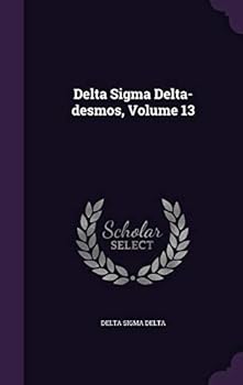 Hardcover Delta Sigma Delta-desmos, Volume 13 Book