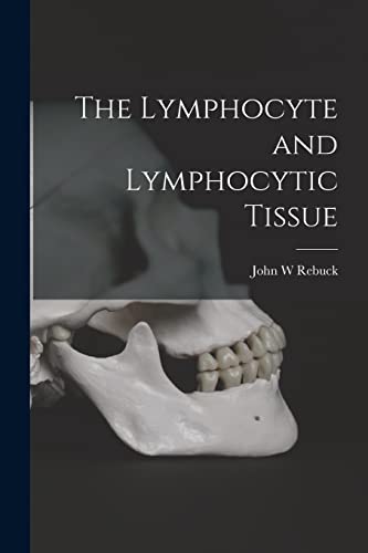 The Lymphocyte and Lymphocytic Tissue