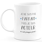 Mug Cadeau Acteur - Je ne suis Pas Parfait mais Je suis Acteur - Cadeau Anniversaire Saint Valentin Homme Amour Couple - Céramique - Blanc