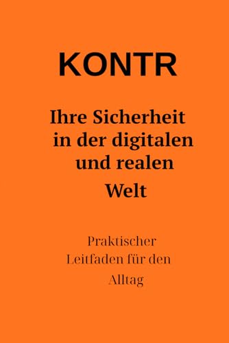 KONTR: Ihre Sicherheit in der digitalen und realen Welt