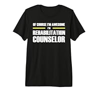 Awesome Rehabilitation Counselor design for inspiration A great design to show off your job and passion This premium t-shirt is made of 100% organic ring spun combed cotton. Unisex t-shirt with superior cotton quality and medium fit.