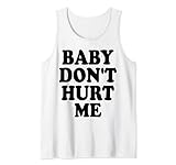 BABY DON'T HURT ME