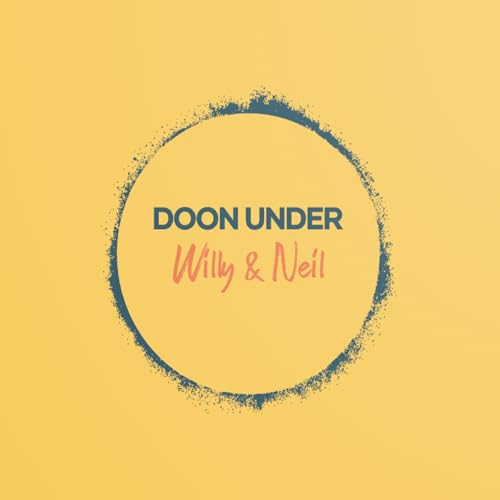Doon Under with Willy and Neil Podcast Por DoonUnder arte de portada