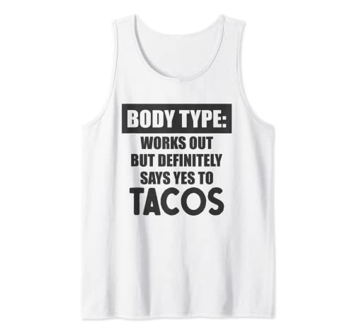 Le type de corps fonctionne oui aux tacos Funny Bodybuilding Fitness Débardeur