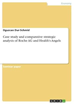 Paperback Case study and comparative strategic analysis of Roche AG and Health's Angels Book
