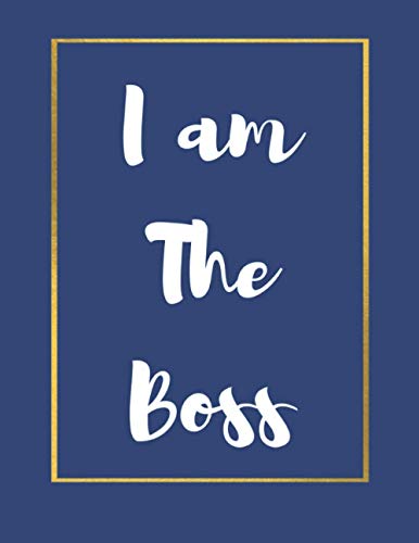 I AM THE BOSS: Lined, Ruled, Blank Notebook, Diary, Journal, Large Size 8.5 x 11 inches, 150 Pages
