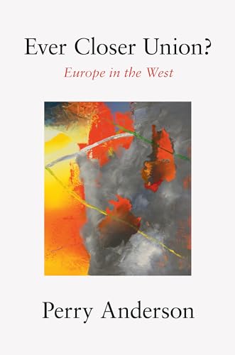 Ever Closer Union?: Europe in the West Ever Closer Union?: Europe in the West