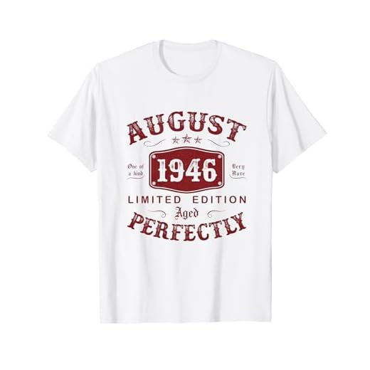 Agosto 1946 78 Años Cumpleaños Hombre Nacido En 1946 Camiseta