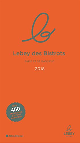 Le Lebey des bistrots: Paris & sa banlieue