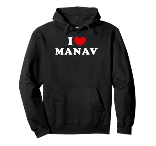 I Love Manav, J'Aime Manav Sweat à Capuche