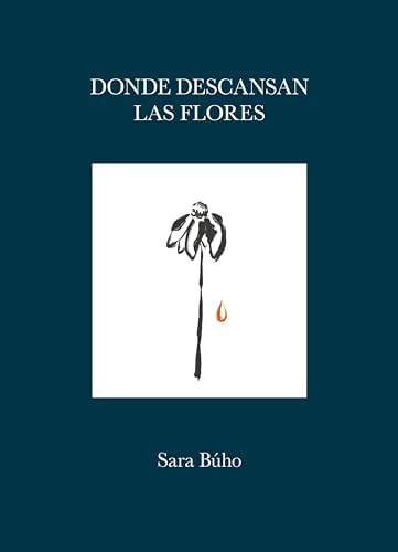 Donde descansan las flores (Poesía)