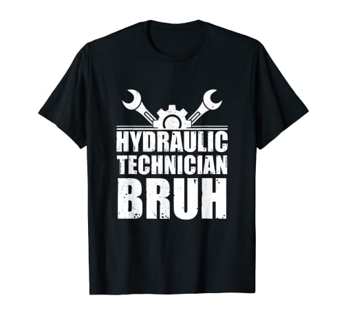 Cool Hydraulic Technician Bruh For Hydraulics Hydraulic Tech T-Shirt