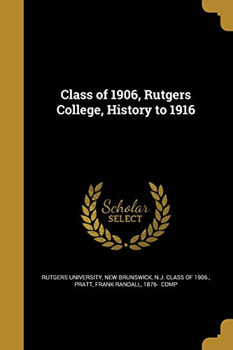 Class of 1906, Rutgers College, History to 1916