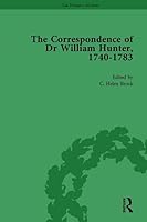The Correspondence of Dr William Hunter 1740 - 1783, Volume 2 1138759007 Book Cover