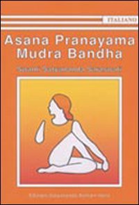 Asana Pranayama Mudra Bandha. Ediz. illustrat