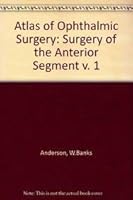 Atlas of Ophthalmic Surgery: Surgery of the Anterior Segment 080160172X Book Cover